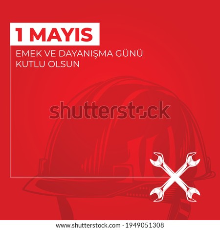 1st May labor and solidarity day. (Turkish: 1 mayis emek ve dayanisma günü, isci bayrami) Labour day celebration design for label, social media, banner.