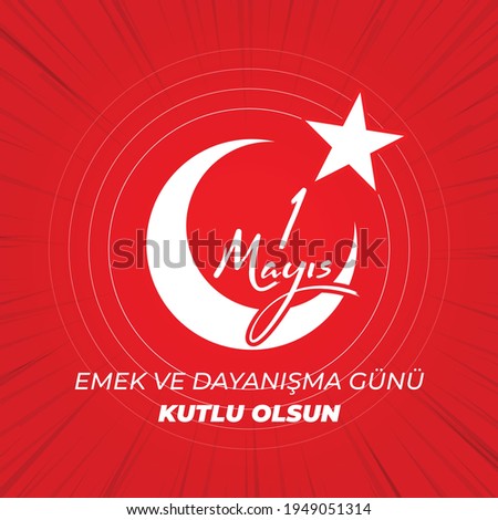 1st May labor and solidarity day. (Turkish: 1 mayis emek ve dayanisma günü, isci bayrami) Labour day celebration design for label, social media, banner.