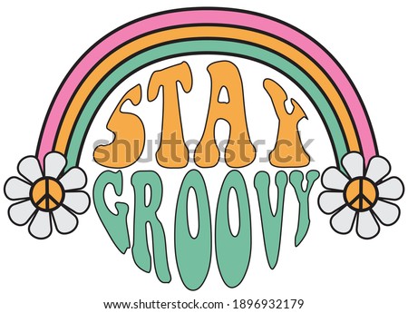 70s hippie stay groovy slogan with rainbow and daisy illustration print for kids and girl tee - t shirt or sticker