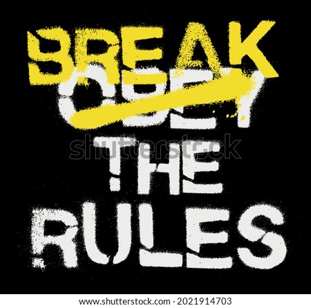 Urban street art break the rules stencil graffiti slogan print for man - woman graphic tee t shirt - Vector