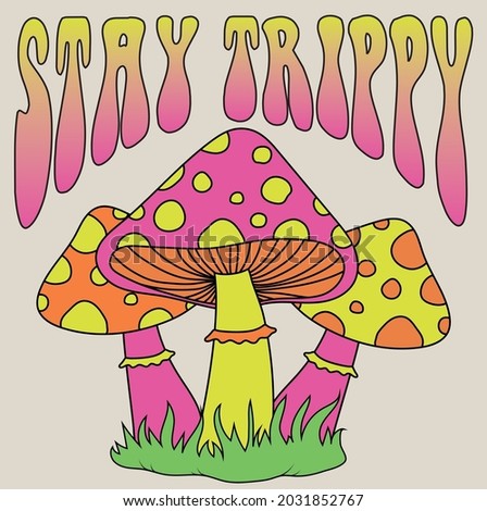 Retro 70's psychedelic hippie mushroom illustration print with groovy slogan for man - woman graphic tee t shirt or sticker poster - Vector