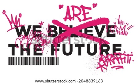 Urban typography we are the future slogan with neon graffiti font - Hipster graphic vector print for tee t shirt or sweatshirt