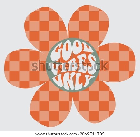 Retro groovy daisy flower print with checkered background and good vibes only slogan for graphic tee t shirt - Vector