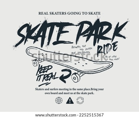 Urban street style skater slogan print with skateboard illustration and graffiti texts for graphic tee t shirt or poster - Vector