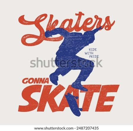 Urban typography skate slogan text print with skateboard skater drawing illustration for graphic tee t shirt or sticker poster - Vector