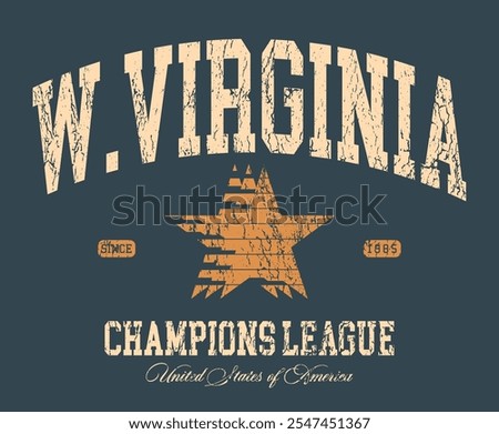 Retro typography varsity college united states of america west virginia state champions league slogan print with vintage star distressed texture for graphic tee t shirt or sweatshirt hoodie - Vector