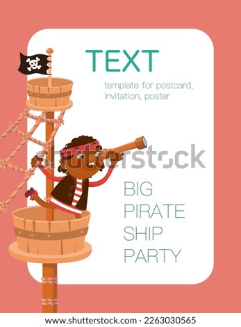 Template for card, invitation, poster for pirate party in cartoon style for children. Vector illustration. Pirate in viewing basket on ship with flag. 