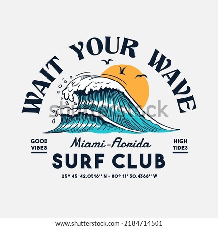 'Wait your wave' text with the waves view illustration, for t-shirt prints, posters and other uses.