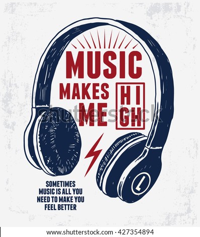 Music makes me high slogan for tee graphic. Vector illustration.