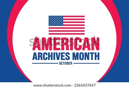 October is American Archives Month background template. Holiday concept. background, banner, placard, card, and poster design template with text inscription and standard color. vector illustration.