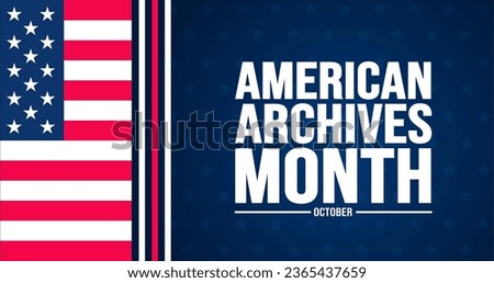 October is American Archives Month background template. Holiday concept. background, banner, placard, card, and poster design template with text inscription and standard color. vector illustration.