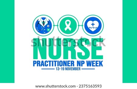 13-19 November is Nurse Practitioner NP Week background template. Holiday concept. background, banner, placard, card, and poster design template with text inscription and standard color. vector.