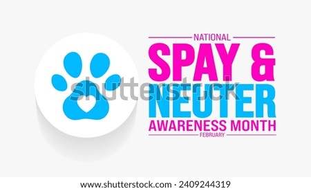 February is National Spay Neuter Month background template. Holiday concept. background, banner, placard, card, and poster design template with text inscription and standard color. vector illustration
