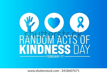 February is Random Acts of Kindness Day background template. Holiday concept. use to background, banner, placard, card, and poster design template with text inscription and standard color. vector 