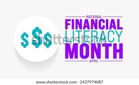 April is National Financial Literacy Month background template. Holiday concept. use to background, banner, placard, card, and poster design template with text inscription and standard color. vector
