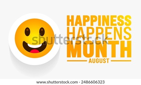 Happiness Happens Month is observed every year in August. Holiday concept. Template for background, banner, card, poster, placard, design template with unique shapes with standard color.