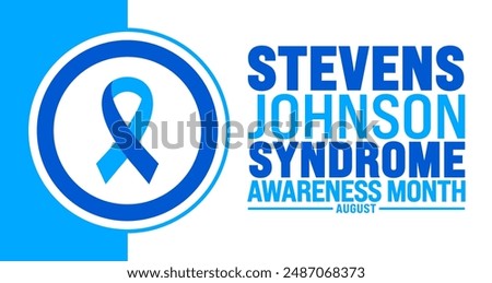 Stevens Johnson Syndrome Awareness Month is observed every year in August. Holiday concept. Template for background, banner, card, poster, placard, design template with unique shapes.