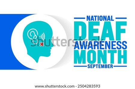 Deaf Awareness Month is observed every year in September. Holiday concept. Template for background, banner, card, poster, placard, design template with unique shapes with standard color.