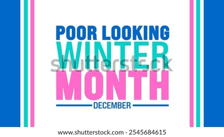 Poor Looking Winter Month background, banner or poster design template. observed every year in December. Holiday concept. Use to any Template, card, poster, placard, template.