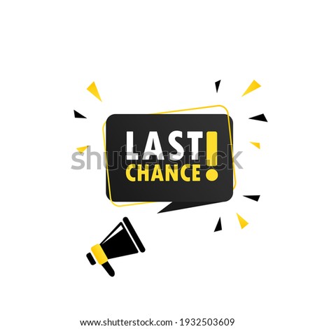 Last Chance symbol. Megaphone with Last Chance speech bubble banner. Loudspeaker. Can be used for business, marketing and advertising. Last Chance promotion text. Vector EPS 10