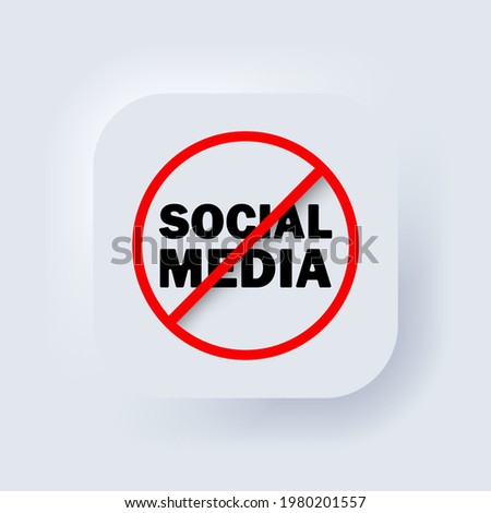 Stop social media. Vector, icon. No Social Media Sign. Prohibition sign. Neumorphic