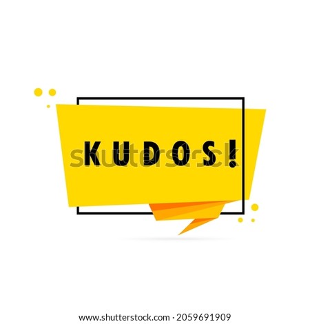 Kudos. Origami style speech bubble banner. Sticker design template with Kudos text. Vector EPS 10. Isolated on white background.