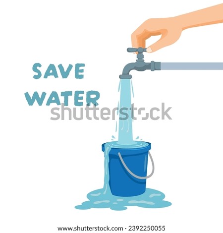Save water concept with hand closing water tap that overfilling the bucket