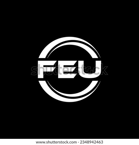 FEU Logo Design, Inspiration for a Unique Identity. Modern Elegance and Creative Design. Watermark Your Success with the Striking this Logo.