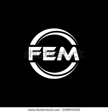 FEM Logo Design, Inspiration for a Unique Identity. Modern Elegance and Creative Design. Watermark Your Success with the Striking this Logo.