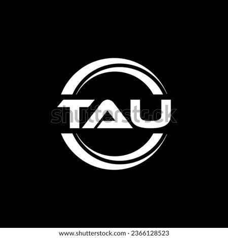 TAU Logo Design, Inspiration for a Unique Identity. Modern Elegance and Creative Design. Watermark Your Success with the Striking this Logo.