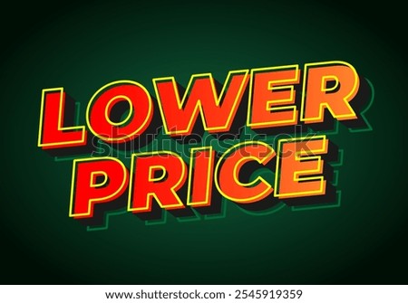 Lower price. Text effect design with modern colors and 3D font look