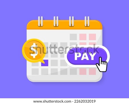 Payment date in calendar. Subscription payment. Monthly payment date. Flat calendar with button pay. Tax pay scheduled on calendar. Regular payments online. Vector illustration.