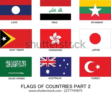 Flags of countries, asian, Laos, Iraq, Myanmar, East Timor, Hongkong, Japan, Saudi Arabia, Australia, Turkey. Flat design, vector ilustration, vector.