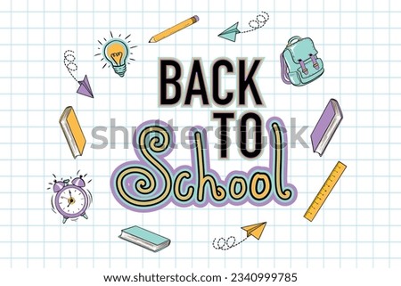 Vector Back to School Banner or Card Design. Educational Concept for New School Term. Cool Calligraphy. Lamp, Paper Planes, School Bag with Stationary, Colorful Paint Splashes on Blank Math Pattern. 
