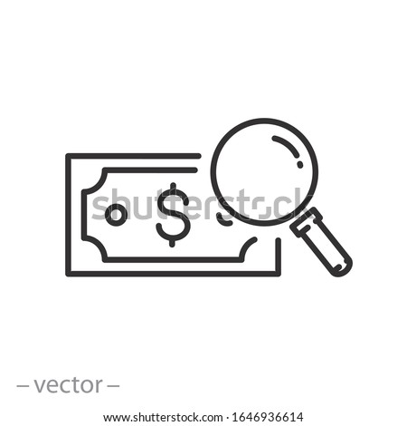 cash money under a magnifying glass icon, dollar bank bill, check currency for authenticity, counterfeit money, thin line web symbol on white background - editable stroke vector illustration eps10
