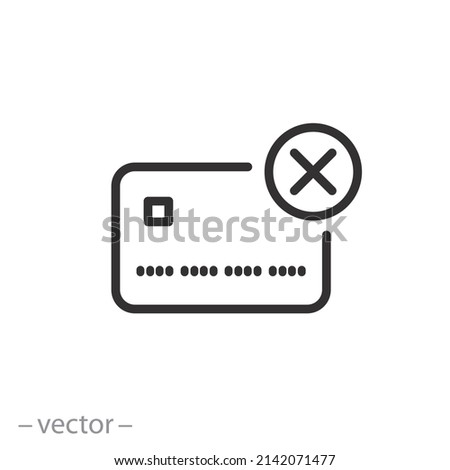 block payment card icon, close account bank, ban credit money, bill problem, thin line symbol on white background - editable stroke vector illustration