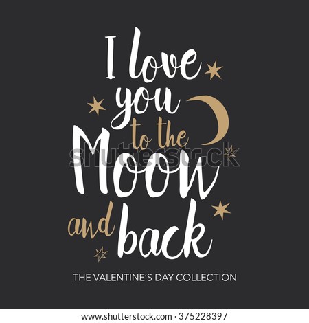 I Love You To The Moon And Back - romantic vector typography. 
Lettering made by hand. Hand drawn illustration for postcard, save the date card, romantic housewarming poster