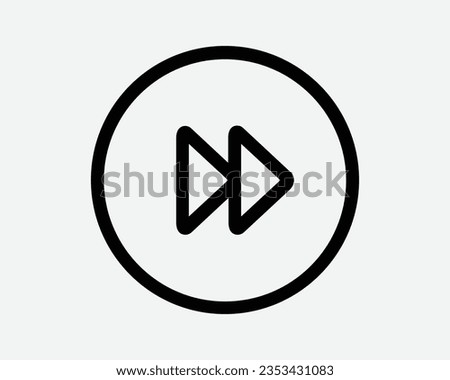 Fast Forward Round Icon Skip Media Control Two Double Right Arrow Circle Round Button Black White Outline Shape Vector Clipart Artwork Sign Symbol