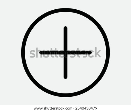 Positive Terminal Plus Add Addition Math Round Circle Mathematics Sum Button Cross First Aid Medical Icon Sign Line Outline Black White Vector Shape