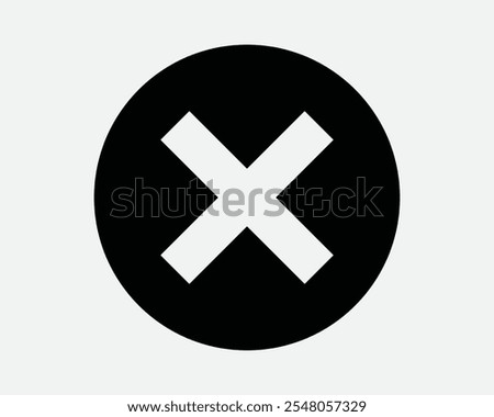 Cancel Round Icon Cancellation Delete Error Cross X Close Negative Circle Circular Button No Mark Ban Sign Icon Shape Outline Black White Vector