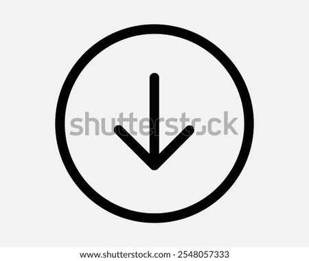 Downward Download Arrow Button Circle Round Down Pointer Pointing Below Under South Underneath Aim Icon Sign Shape Line Outline Black White Vector