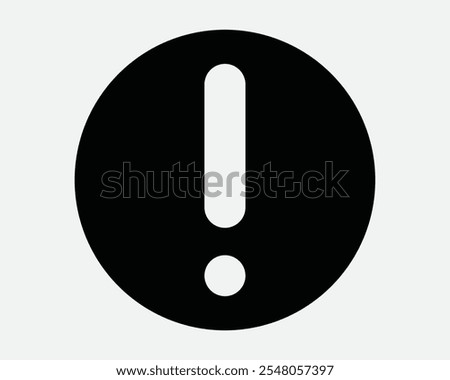 Attention Circle Exclamation Mark Point Important Info Warn Warning Caution Hazard Danger Safety Warn Sign Icon Shape Outline Black White Vector