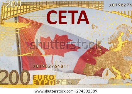 CETA - the Comprehensive Economic and Trade Agreement - Canadian flag behind a translucent Euro banknote