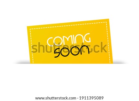 Coming soon banner on white paper concept. Yellow paper came out of the envelope