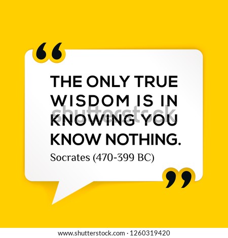 Vector illustration of quote. The only true wisdom is in knowing you know nothing. Socrates (470-399 BC)