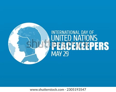 International Day of United Nations Peacekeepers. May 29. Holiday concept. Template for background, banner, card, poster with text inscription on blue color background. Vector EPS illustration