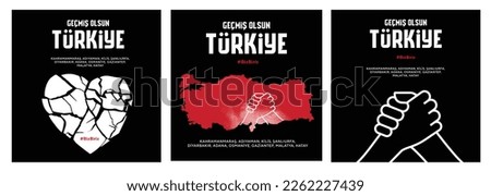 Turkey Earthquake Get Well Soon. Translation: Geçmiş Olsun Türkiye. Map of Turkey in color of national flag with cracks. Pray for Turkey Vector illustration set. Help Turkey.