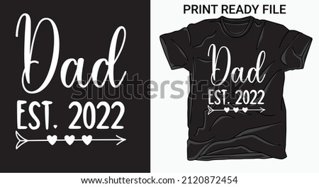 Dad Est 2022 Tee, Dad Est 2022 Shirt,New Dad Shirt. Father's day t shirt, New Daddy shirt, Father's Day Gift, Father's day new dad shirt, Daddy Gift. Foto stock © 