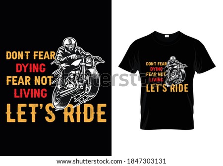 bike t-shirt with message don't fear dying fear not living let's ride