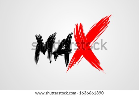 max grunge brush stroke word text for typography icon logo design. Hand drawn. Red letter X standing out